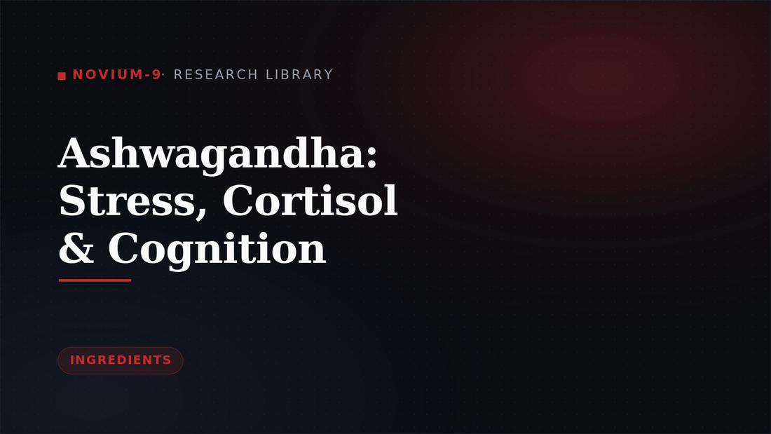 Ashwagandha for Stress, Cortisol and Cognition — Novium-9 Research Library